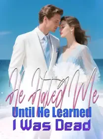 He Hated Me Until He Learned I Was Dead Novel Cover