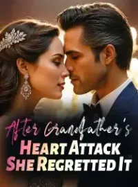 After Grandfather's Heart Attack, She Regretted It Novel Cover