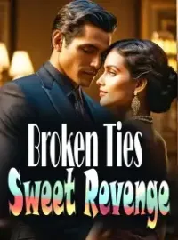 Broken Ties, Sweet Revenge Novel Cover