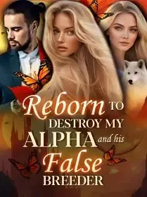 Reborn to Destroy My Alpha and His False Breeder Novel Cover
