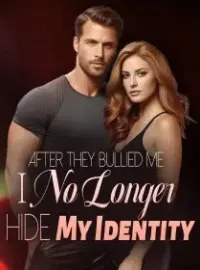 After They Bullied Me, I No Longer Hide My Identity Novel Cover