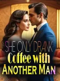 She Only Drank Coffee with Another Man Novel Cover