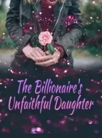 The Billionaire's Unfaithful Daughter Novel Cover