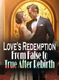 Love's Redemption: From False to True After Rebirth Novel Cover