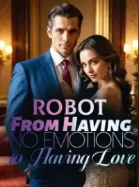 Robot: From Having No Emotions to Having Love Novel Cover