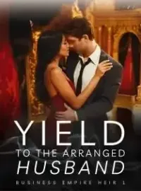 Yield To The Arranged Husband (Business Empire Heir 1) Novel Cover
