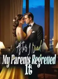 After I Died, My Parents Regretted It Novel Cover