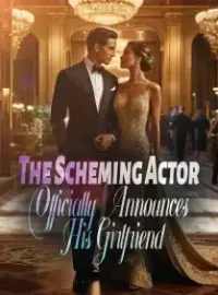 The Scheming Actor Officially Announces His Girlfriend Novel Cover