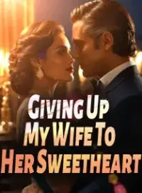 Giving Up My Wife To Her Sweetheart Novel Cover