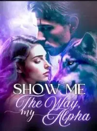 Show Me The Way, My Alpha Novel Cover