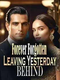 Forever Forgotten: Leaving Yesterday Behind