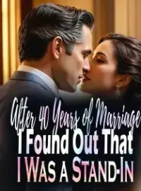 After 40 Years of Marriage, I Found Out That I Was a Stand-In Novel Cover