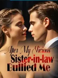 After My Vicious Sister-in-law Bullied Me Novel Cover