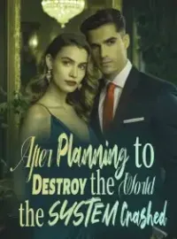 After Planning to Destroy the World, the System Crashed Novel Cover