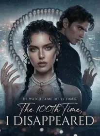 He Watched Me Die 99 Times,The 100th Time, I Disappeared Novel Cover