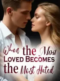 When the Most Loved Becomes the Most Hated Novel Cover