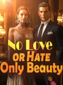 No Love or Hate, Only Beauty