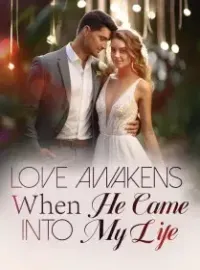 Love Awakens: When He Came into My Life Novel Cover
