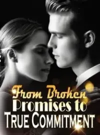 From Broken Promises to True Commitment Novel Cover