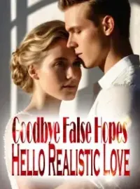 Goodbye False Hopes, Hello Realistic Love Novel Cover