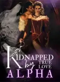 Kidnapped by True Love Alpha Novel Cover