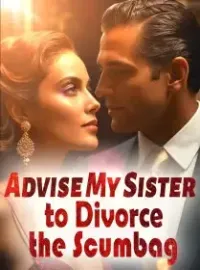Advise My Sister to Divorce the Scumbag Novel Cover