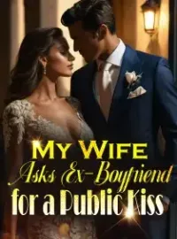 My Wife Asks Ex-Boyfriend for a Public Kiss Novel Cover