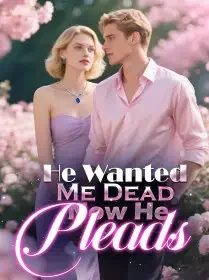 He Wanted Me Dead, Now He Pleads Novel Cover