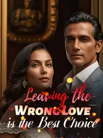 Leaving the Wrong Love is the Best Choice Novel Cover