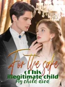 For the sake of his illegitimate child, my child died Novel Cover