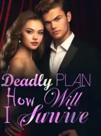 Deadly Plan: How Will I Survive? Novel Cover