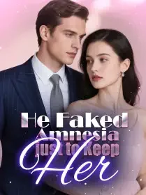 He Faked Amnesia just to Keep Her