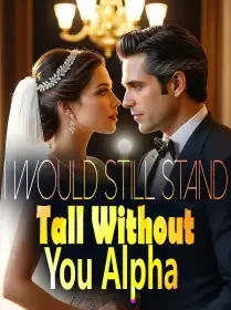 I Would Still Stand Tall Without You, Alpha! Novel Cover