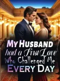 My Husband had a First Love Who Challenged Me Every Day Novel Cover