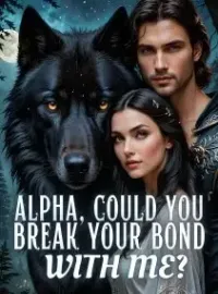 Alpha, Could You Break Your Bond with Me? Novel Cover
