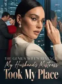 The Genius Wife's Revenge: My Husband's Mistress Took My Place Novel Cover