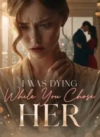 I Was Dying While You Chose Her Novel Cover