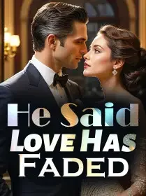 He Said Love Has Faded