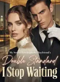 My Severe Germaphobe Boyfriend's Double Standard I Stop Waiting Novel Cover