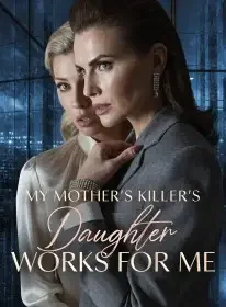 My Mother's Killer's Daughter Works For Me Novel Cover