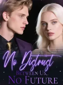No Distrust Between Us, No Future Novel Cover