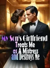 My Son's Girlfriend Treats Me as A Mistress and Destroys Me Novel Cover