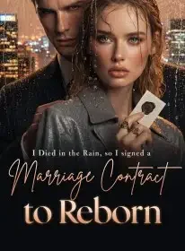 I Died in the Rain, so I signed a Marriage Contract to Reborn Novel Cover