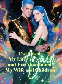 I've Lived My Life Again, and I've Abandoned My Wife and Children Novel Cover