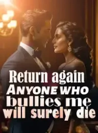 Return again: Anyone who bullies me will surely die! Novel Cover