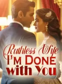 Ruthless Wife, I'm Done with You! Novel Cover