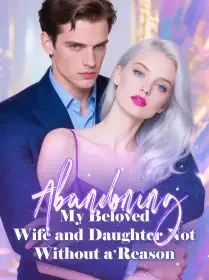 Abandoning My Beloved Wife and Daughter, Not Without a Reason Novel Cover