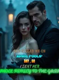  She Killed Me on April Fools' Day , So I Sent Her Whole Family to the Grave Novel Cover