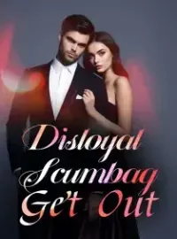 Disloyal Scumbag, Get Out! Novel Cover