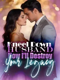 Kneel Down, Husband, Now I’ll Destroy Your Legacy Novel Cover